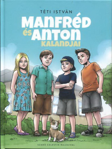 Téti István - Manfréd és Anton kalandjai