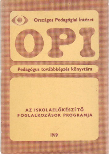 Krmczi Katalin - Az iskolaelkszt foglalkozsok programja  1979- OPI