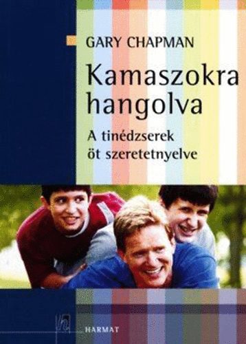 Gary Chapman - Kamaszokra hangolva - Gary Chapman