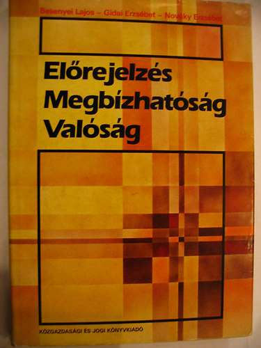 Bessenyei-Gidai-Nováky - Előrejelzés, Megbíhatóság, Valóság