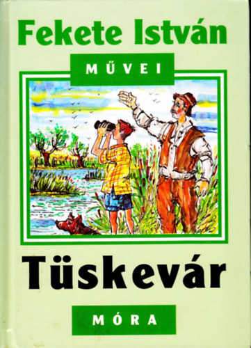 Fekete István - Tüskevár (Fekete István művei)