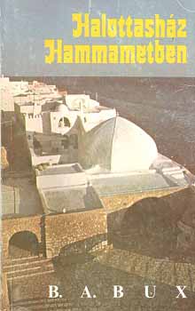 B.A. Bux - Halottash�z Hammametben