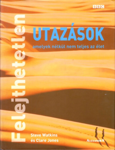 Steve, Jones, Clare Watkins - Felejthetetlen utaz�sok