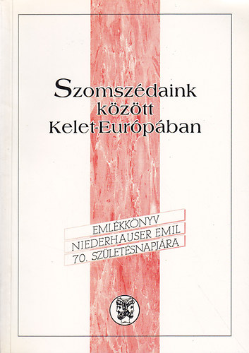 Glatz Ferenc   (szerk.) - Szomszdaink kztt Kelet-Eurpban