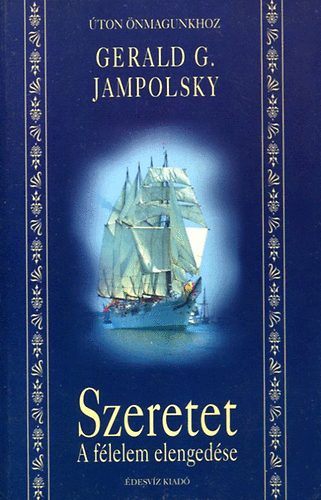 Gerald G. Jampolszky - Szeretet - A f�lelem elenged�se