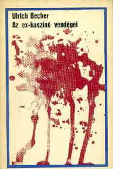 Ulrich Becher - Az ex-kaszin� vend�gei