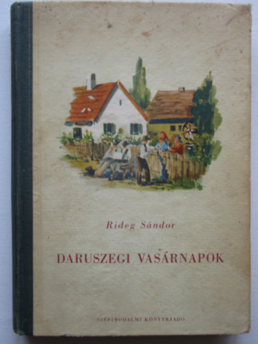 Dr. Rideg S�ndor - Daruszegi vas�rnapok
