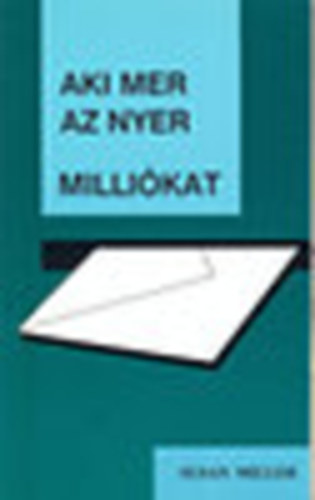 Susan Miller - Aki mer, az nyer - millikat