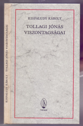 Kisfaludy K�roly - Tollagi J�n�s viszontags�gai (Reprint - Kolozsv�ri S�ndor fametszeteivel)