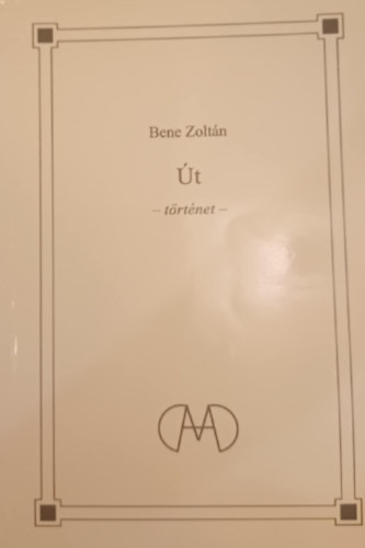 Bene Zoltán - Út- történet