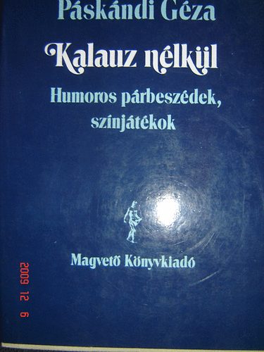 P�sk�ndi G�za - Kalauz n�lk�l (Humoros p�rbesz�dek, sz�nj�t�kok)