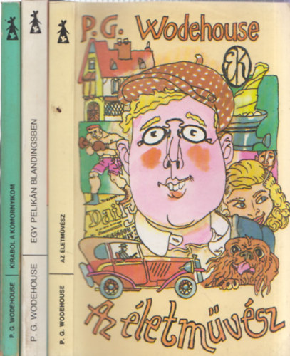 P. G. Wodehouse - 3db humoros m - Az letmvsz + Egy Pelikn Blandingsben + Kirabol a komornyikom