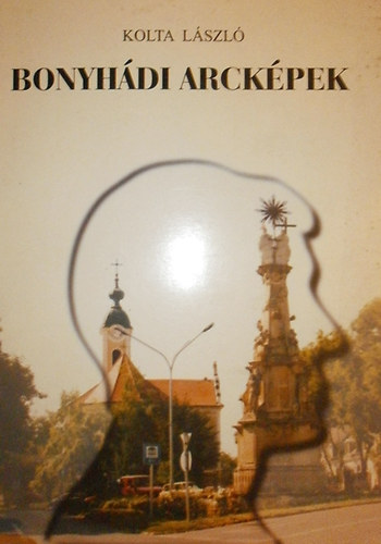Kolta László - Bonyhádi arcképek