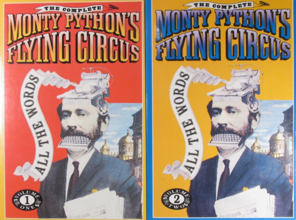 Graham Chapman - John Cleese - Terry Gilliam - Eric Idle - Terry Jones - Michael Palin - The Complete Monty Python's Flying Circus: All the Words I-II. Volumes