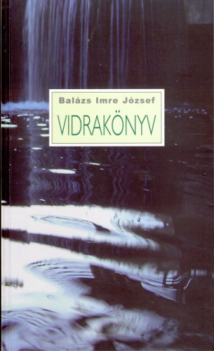 Balzs Imre Jzsef - Vidraknyv