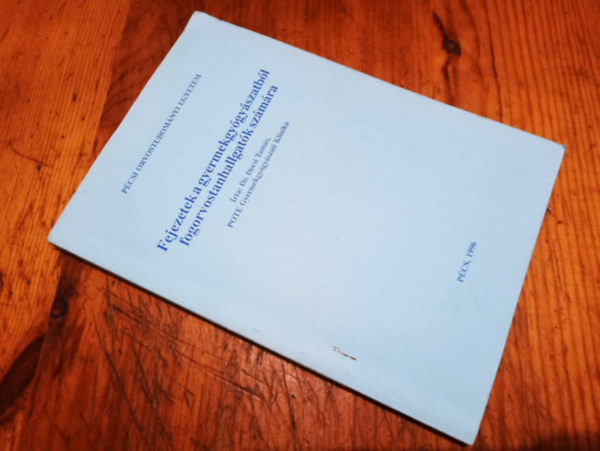 Dr. Decsi Tam�s - Fejezetek a gyermekgy�gy�szatb�l fogorvostanhallgat�k sz�m�ra