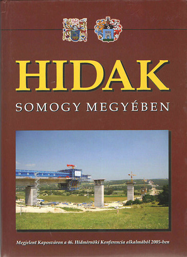 Hajós Bence; Szabó László:; Szilágyi József; Tóth Ernő dr. - Hidak Somogy megyében