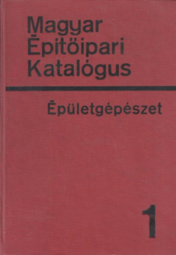 Papp Endre - Magyar Építőipari Katalógus 1/1 - Épületgépészet