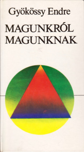 Dr. Gy�k�ssy Endre - Magunkr�l magunknak