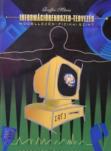 Raffai M�ria - Inform�ci�rendszer-tervez�s 3. MODELLEZ�S - FIZIKA SZINT - ADATB�ZIS-TERVEZ�S