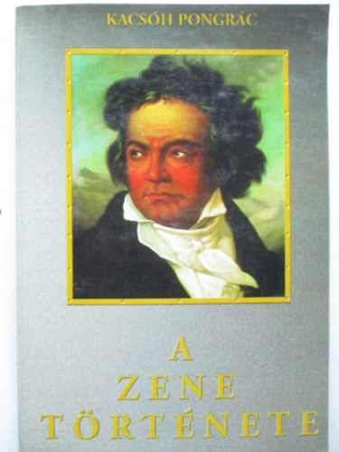 Kacs�h Pongr�c - A zene t�rt�nete