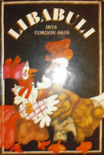 Tordon Ákos - Libabuli