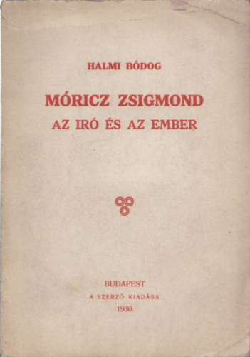 Halmi Bdog - Mricz Zsigmond az r s az ember