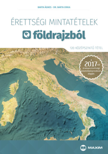 Barta �gnes; Dr. Barta Erika - �retts�gi mintat�telek f�ldrajzb�l (120 k�z�pszint� t�tel)