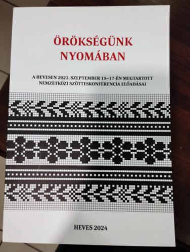 Ismeretlen Szerz - rksgnk nyomban. A Hevesen 2023. szeptember 15-17-n megtartott Nemzetkzi Sztteskonferencia eladsai