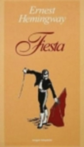 Ernest Hemingway - Fiesta