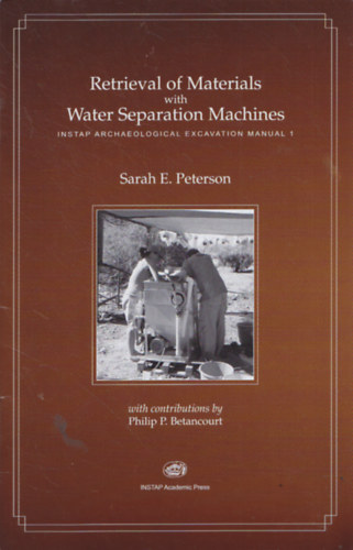 Sarah E. Peterson - Retrieval of Materials with Water Separation MAchines - Instap Archeological Excavation Manual 1.