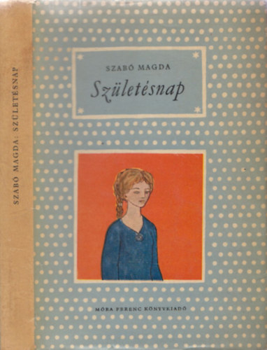 Szab� Magda - Sz�let�snap (I. kiad�s)