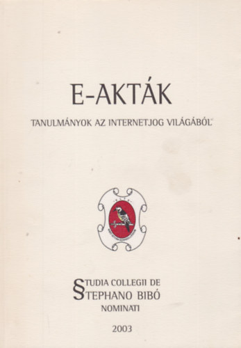 Kiss Daisy - E-akták - tanulmányok az internetjog világából