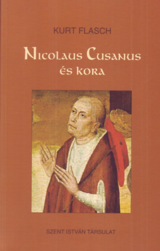 Kurt Flasch - Nicolaus Cusanus �s kora