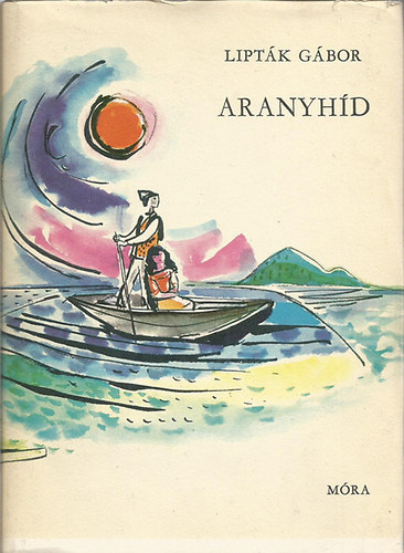 Liptk Gbor - Aranyhd - Balatoni mesk, mondk, trtnetek