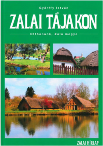 Győrffy István - Zalai Tájakon - Otthonunk, Zala megye