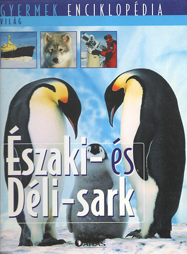 Északi- és Déli-sark (Gyermek enciklopédia - Világ)