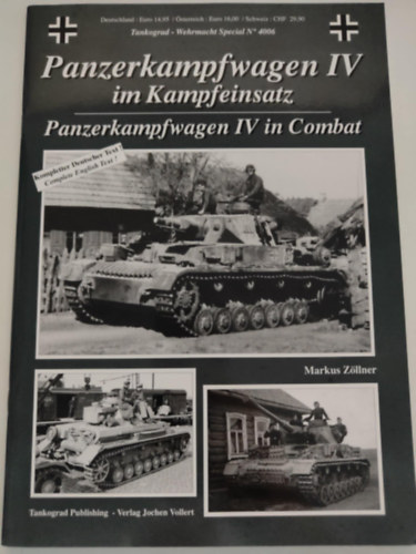 Markus Zöllner - Panzerkampfwagen IV im Kampfeinsatz - Panzerkampfwagen IV in Combat (Német-Angol nyelvű)