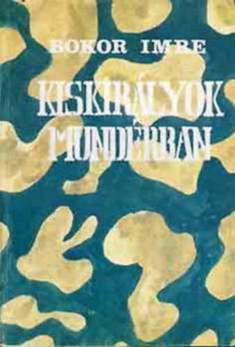 Bokor Imre - Kiskirályok Mundérban