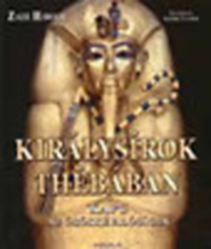 Zahi Hawass - Királysírok Thébában