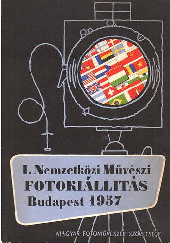Magyar Fot�m�v�szek Sz�vets�ge - I.Nemzetk�zi M�v�szi Fotoki�ll�t�s Budapest,1957.okt.12.-nov.3.