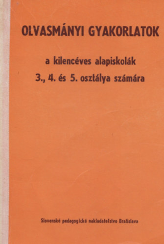 Horvth Terzia, Olh Mria Bod Erzsbet - Olvasmnyi gyakorlatok  a kilencves alapiskolk 3., 4., 5. osztlya szmra