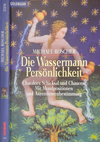 Michael Roscher - Die Wassermann-Persönlichkeit: Charakter, Schicksal und Chancen. Mit Mondpositionen und Aszendentenbestimmung