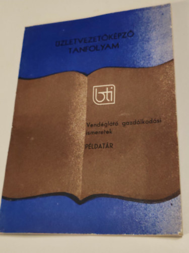 T�bb szerz� - �zletvezet�k�pz� tanfolyam Vend�gl�t� gazd�lkod�si ismeretek P�ldat�r