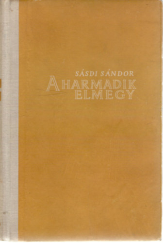 Ssdi Sndor - A harmadik elmegy
