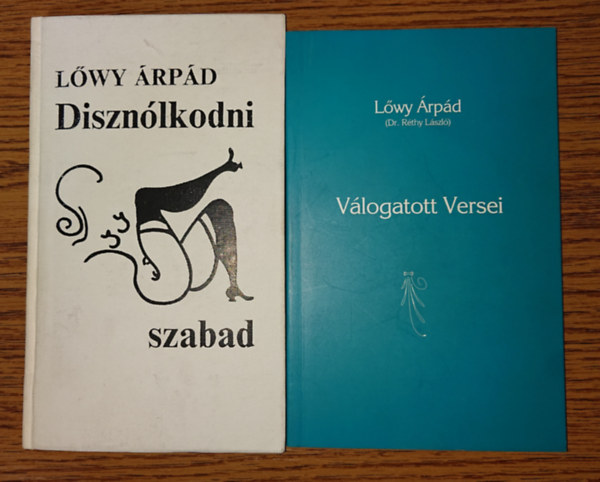 L�wy �rp�d - 2 k�tet L�wy �rp�dt�l: Diszn�lkodni szabad, V�logatott versek