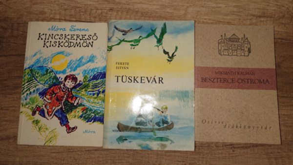 M�ra Ferenc, Fekete Istv�n Miksz�th K�lm�n - 3 �ltal�nos iskolai k�telez� olvasm�ny: Beszterce ostroma, Kincskeres� kisk�dm�n, T�skev�r