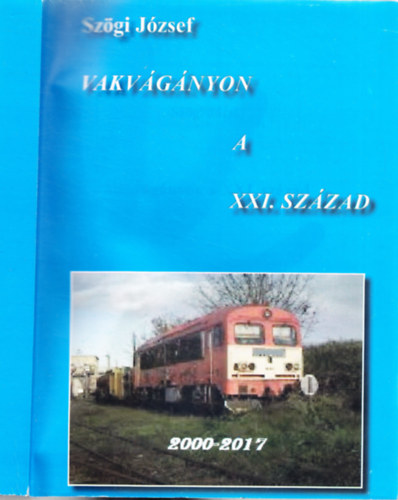 Szgi Jzsef - Vakvgnyon a XXI. szzad (2000-2017)