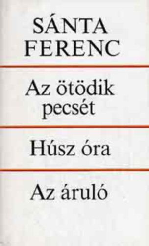 S�nta Ferenc - H�sz �ra - Az �t�dik pecs�t - Az �rul�