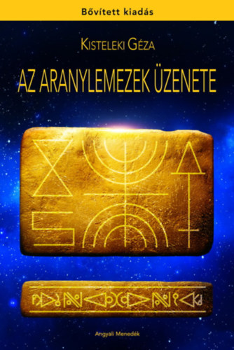 Kisteleki G�za - Az aranylemezek �zenete